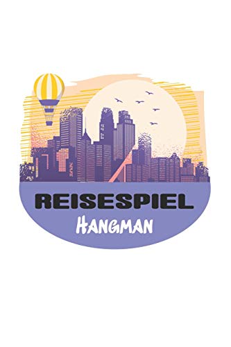 Reisespiel - Hangman: Das Galgenmannchen-Spiel | Spa???â f??r unterwegs mit der ganzen Familie (German Edition)