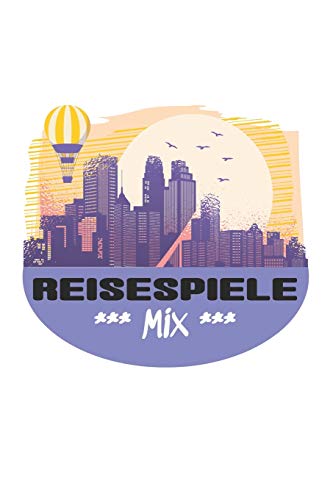 Reisespiele Mix - Hangman | Tic Tac Toe | 4 gewinnt | Schiffe versenken: 120 Seiten - 6 x 9 Zoll (15,24 x 22,86 cm) (German Edition)