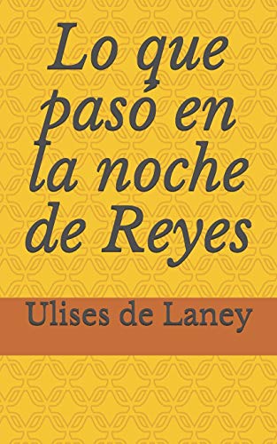 Lo que pas?? en la noche de Reyes (Spanish Edition)