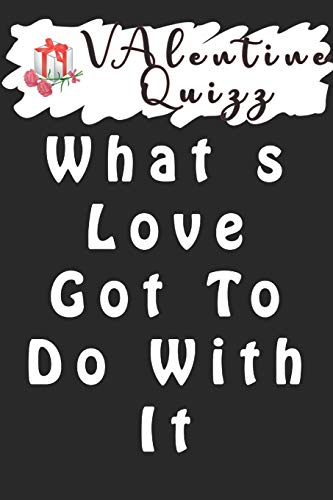 Valentine QuizzWhat s Love Got To Do With It: Word scramble game is one of the fun word search games for kids to play at your next cool kids party - 9781656803276
