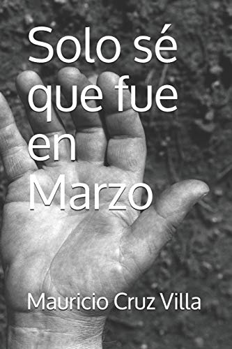 Solo s? que fue en Marzo (Spanish Edition)