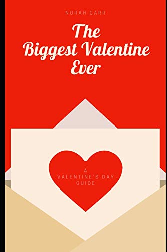 The Biggest Valentine Ever: A Valentine??s Day guide