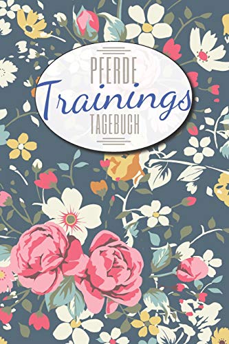 Pferde Trainingstagebuch: Pferdebuch und Reiterbuch f??r das Reiten im Stall mit deinem Pferd I 100+ Seiten I Reittagebuch zum Ausf??llen deiner Pferdetrainings (German Edition)