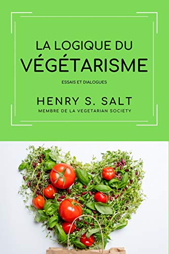 La logique du V??g??tarisme (French Edition)