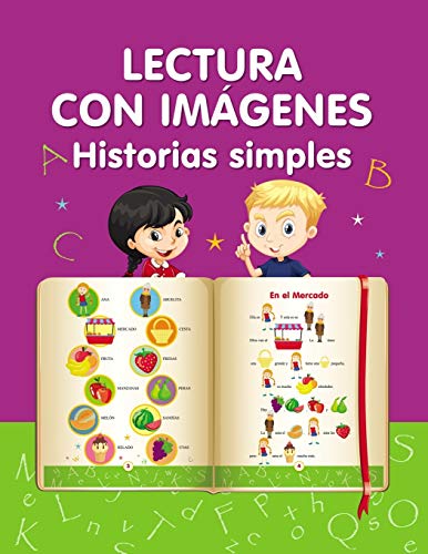 Lectura con imagenes. Historias simples.: Aprender a leer (Spanish Edition)