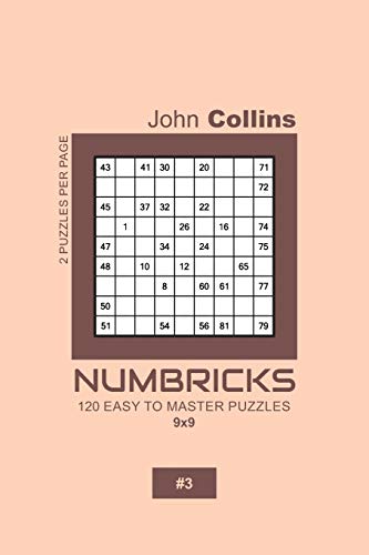 Numbricks - 120 Easy To Master Puzzles 9x9 - 3 (Numbricks Puzzle Book 9x9)