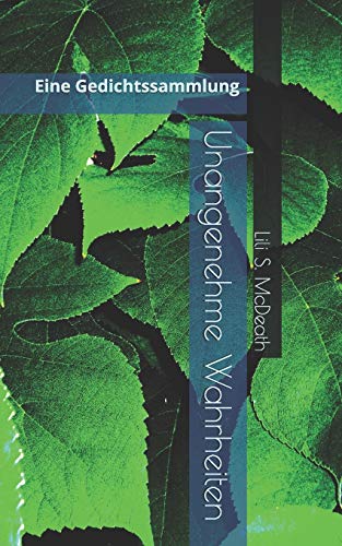 Unangenehme Wahrheiten: Eine Gedichtssammlung (German Edition)
