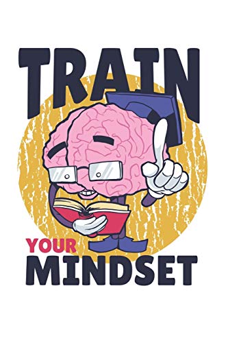 B?chertagebuch - Train Your Mindset: perfektes Geschenk f?r Sch?ler - Leseratten - B?cherw?rmer mit n?tzlichem Zusatzinhalt | 120 Seiten - Ausf?llbuch | 6 x 9 Zoll (15,24 x 22,86 cm) (German Edition)