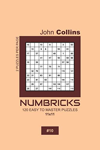 Numbricks - 120 Easy To Master Puzzles 11x11 - 10 (Numbricks Puzzle Book 11x11)