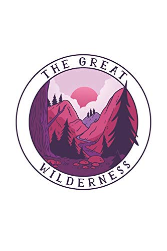 Gartenplaner - The Great Wilderness: perfektes Geschenk f?r G?rtner - Botaniker - Hobbyg?rtner mit n?tzlichem Zusatzinhalt | 120 Seiten - Ausf?llbuch | 6 x 9 Zoll (15,24 x 22,86 cm) (German Edition)