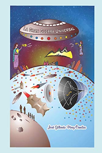 La Gran Guerra Universal (Spanish Edition)