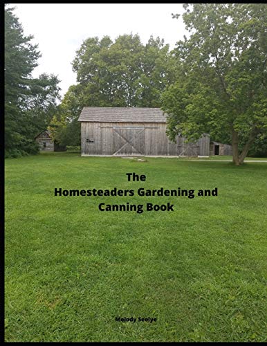The Homesteaders Gardening and Canning Book - 9781657630390