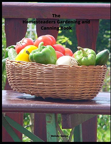 The Homesteaders Gardening and Canning Book - 9781657657243