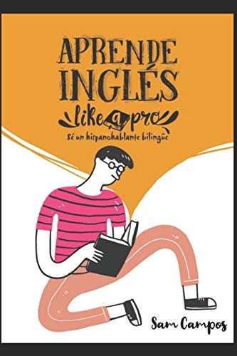 Aprende ingl??s like a pro: S?? un hispanohablante biling??e (Spanish Edition)