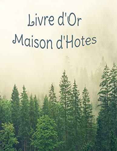 Livre d'Or Maison d'H??tes: Donner ?? vos clients l'occasion de vous montrer leur satisfaction... (French Edition)