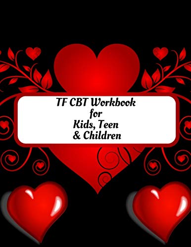 TF CBT Workbook for Kids, Teen and Children: Your Guide to Free From Frightening, Obsessive or Compulsive Behavior, Help Children Overcome Anxiety, ... the World, Build Self-Esteem, Find Balance - 9781657944183