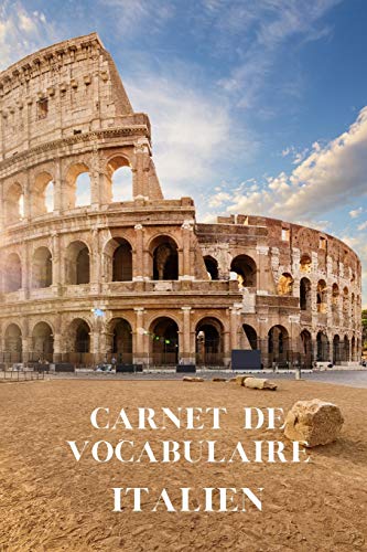 Carnet de vocabulaire Italien: Carnet de 67 pages ? remplir - Format 15,24 cm X 22,86 cm -Sommaire - 2 colonnes par page - Organis? par th??me - Couverture souple et brillante (French Edition)