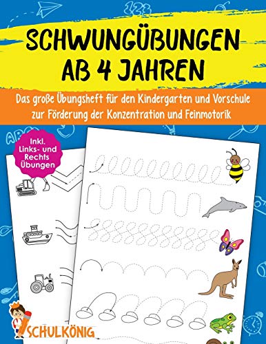 Schwung??bungen Ab 4 Jahren: Das gro????e ????bungsheft f??r den Kindergarten und Vorschule zur F??rderung der Konzentration und Feinmotorik - Inkl. Links- und ... f??r Madchen und Jungen (German Edition)