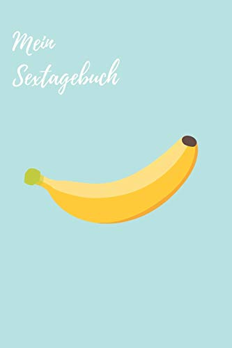 Mein Sextagebuch: 110 Seiten. Bekommst du sie voll? (German Edition)