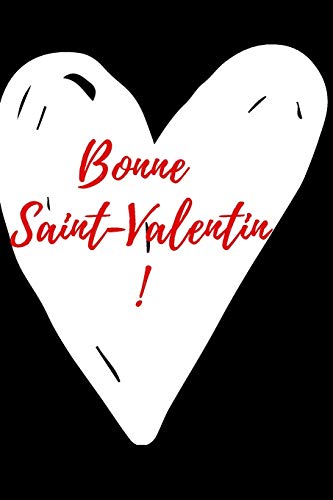 Saint valentin notebook: carnet de note, 120 pages blanche avec des lignes; taille 15,24 x 22,86 cm. (French Edition) - 9781658166195