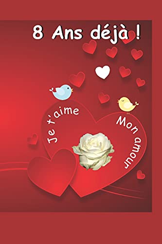 8 ans d?j?: Ce livre est un questionnaire Une id?e cadeau originale ? offrir pour un anniversaire de mariage / rencontre / Saint Valentin ou toute ... dÆune relation amoureuse. (French Edition)