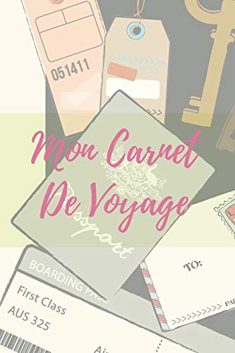 Mon Carnet De Voyage: Carnet de Voyage pour les voyageurs | 120 Pages (French Edition) - 9781658222013