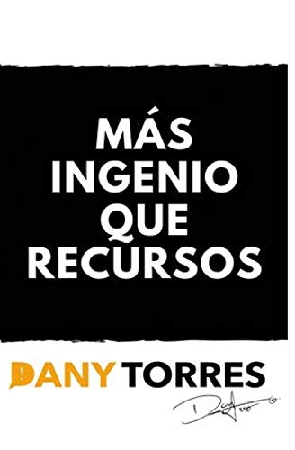 Mas ingenio que recursos (Spanish Edition)