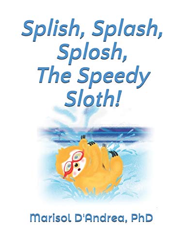 Splish, Splash, Splosh, The Speedy Sloth!: Practice the ôSö Sound