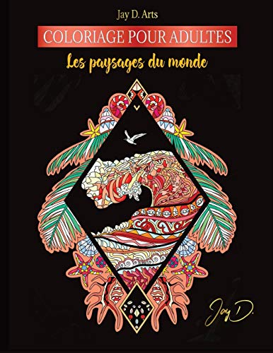 Coloriage pour adultes : Les paysages du monde.: Livre de coloriage de 34 pages ?? colorier pour adultes, dessin de paysages, scenes de la nature. (French Edition)