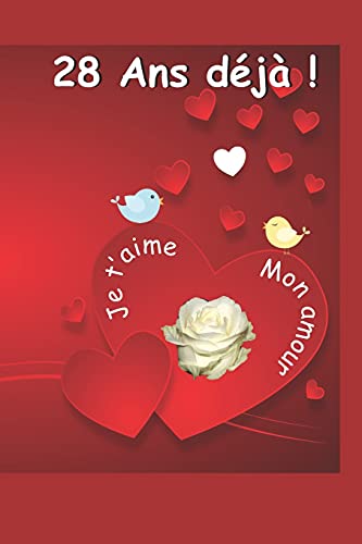 28 ans d?j?: Ce livre est un questionnaire Une id?e cadeau originale ? offrir pour un anniversaire de mariage / rencontre / Saint Valentin ou toute ... dÆune relation amoureuse. (French Edition)