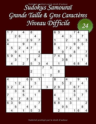 Sudokus Samoura? - Grande Taille & Gros Caractíres û Niveau Difficile û N?24: 100 Sudokus Samoura? - Format A4 (8,5Æ x 11Æ) - Grands Caractíres (22 ... (Sudoku Samoura? Difficile) (French Edition)