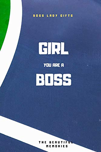 Girl You Are A Boss: Boss Lady Gifts - 9781658655002
