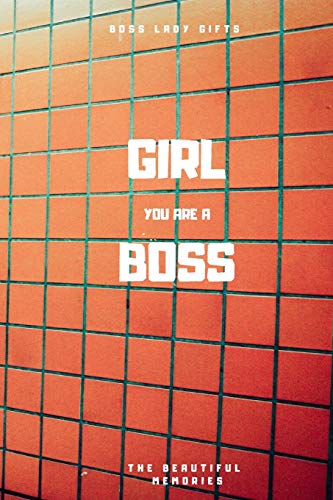 Girl You Are A Boss: Boss Lady Gifts - 9781658662727