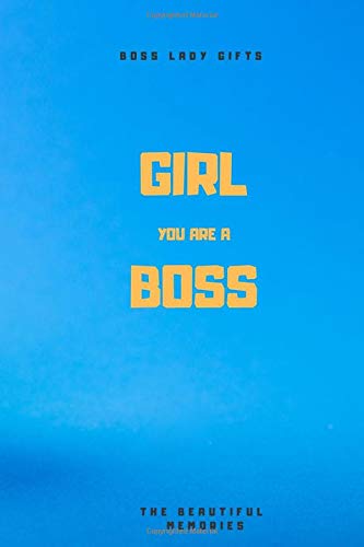 Girl You Are A Boss: Boss Lady Gifts - 9781658668323