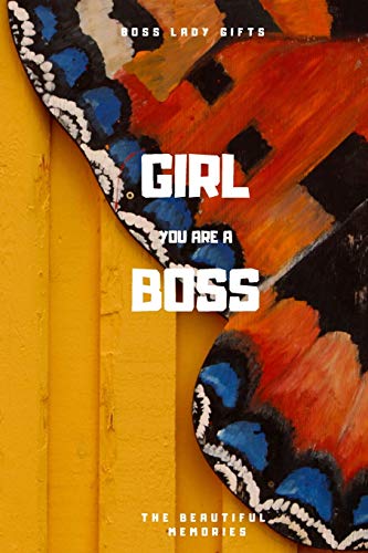 Girl You Are A Boss: Boss Lady Gifts - 9781658669139