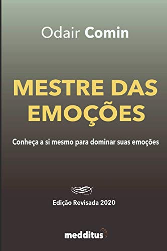Mestre das Emo??es: Conhe?a a si mesmo para dominar suas emo??es (Portuguese Edition)