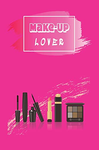 Make-Up Planer - Make-Up Lover: das perfekte Geschenk f?r Kosmetiker, Visagisten, Maskenbildner oder Make-Up Artists mit n?tzlichem Zusatzinhalt | 120 ... x 9 Zoll (15,24 x 22,86 cm) (German Edition)