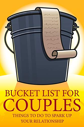 Bucket List For Couples: Things To Do To Spark Up Your Relationship (Paperback)