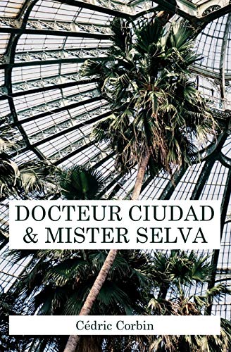 Docteur Ciudad et Mister Selva (French Edition)