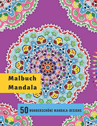 Malbuch Mandala - 50 Wundersch??ne Mandala-Designs: Malbuch F?r Erwachsene Mandalas - Stressl??sende Mandala-Designs f?r die Entspannung von Erwachsenen (German Edition)