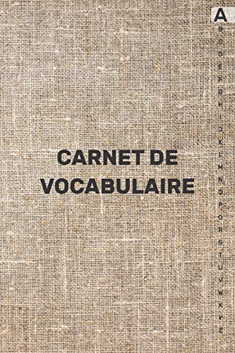 Carnet de Vocabulaire: Avec onglets alphab?tiques de A ? Z pour enregistrer et apprendre de nouveaux mots |105 pages | 2080 lignes | - (15.24 x 22.86 ... de couleurs diff?rentes (French Edition) - 9781659404432