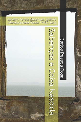 Saben????as e Coisa Nascida: cont??m novela Saben????as: pr????mio Literatura para Todos - MEC 2010 (Portuguese Edition)