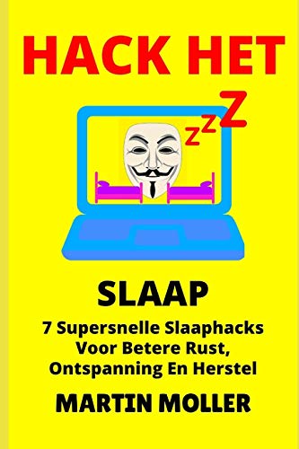 Hack Het (Slaap): 7 Super vinnige slaapplekke vir beter rus, ontspanning en herstel (1) (Dutch Edition)