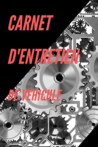 Carnet d'entretien de v?hicule: toute marque et tout mod??le (French Edition)