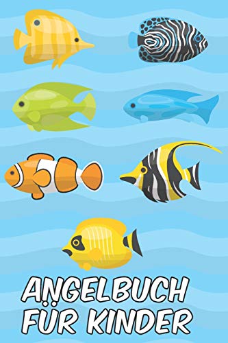 Angelbuch f??r Kinder: Tolles Angelfangbuch f??r junge Angler, Sportfischer und Petrij??nger | Tolle Geschenkidee f??r Kinder (German Edition)