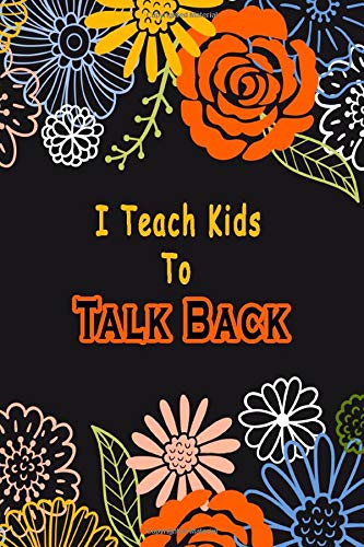 I Teach Kids To Talk Back: Speech Language Pathologist, gift for speech-language pathologist, Speech Therapy Assistants - 9781659938197