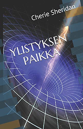 YLISTYKSEN PAIKKA (Finnish Edition)