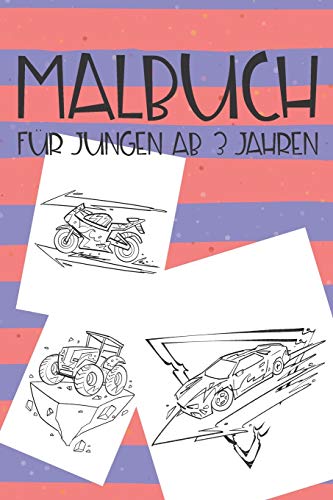 Malbuch f?r Jungen ab 3 Jahren: Ein Malbuch mit vielen verschiedenen Autos, Motorr?dern und Traktoren f?r Kinder, Jungen ab 3 Jahren - Geschenk zu Weihnachten oder Geburtstag (German Edition)