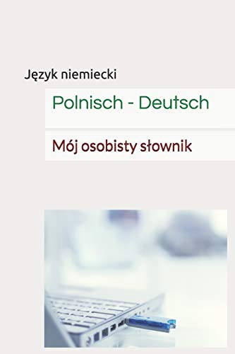 Polnisch - Deutsch: M??j osobisty slownik (German Edition)