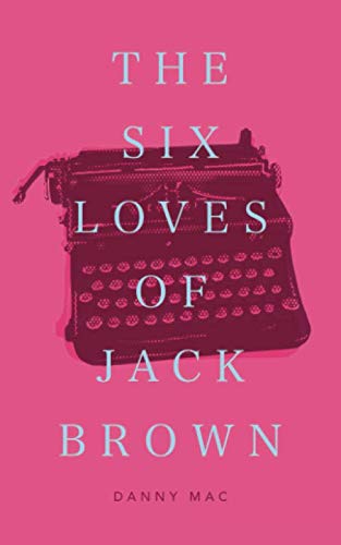 The Six Loves Of Jack Brown